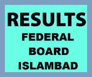FBISE Federal Board 9th & 10th Class Result 2024