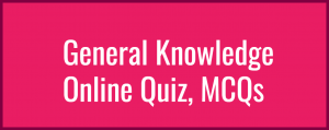 General Knowledge Online Quiz, MCQs