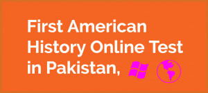 First American History Online Test in Pakistan, USA GK MCQs