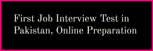 First Job Interview Preparation Online Quiz in Pakistan, Solved MCQs
