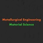 Scope of Metallurgical Engineering (Material Science) in Pakistan, Career, Jobs, Duties