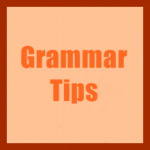 Grammar Tips