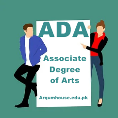 What is ADA? Scope of Associate Degree in Arts in Pakistan, Jobs, Subject Selection Tips